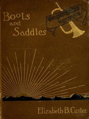 cover image of "Boots and Saddles" Or Life In Dakota With General Custer